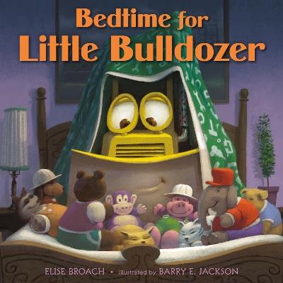 Bedtime for Little Bulldozer - Elise Broach - cover