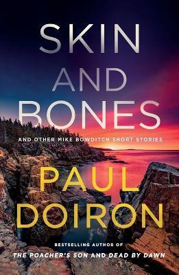 Skin and Bones: And Other Mike Bowditch Short Stories - Paul Doiron - cover
