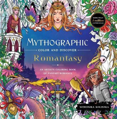 Mythographic Color and Discover: Romantasy: An Artist’s Coloring Book of Fantasy Romance - Weronika Kolinska - cover