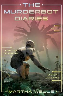 The Murderbot Diaries Vol. 3 - Martha Wells - cover