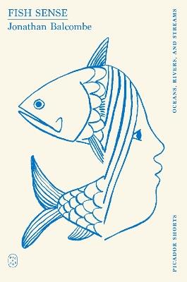 Fish Sense (Picador Shorts) - Jonathan Balcombe - cover