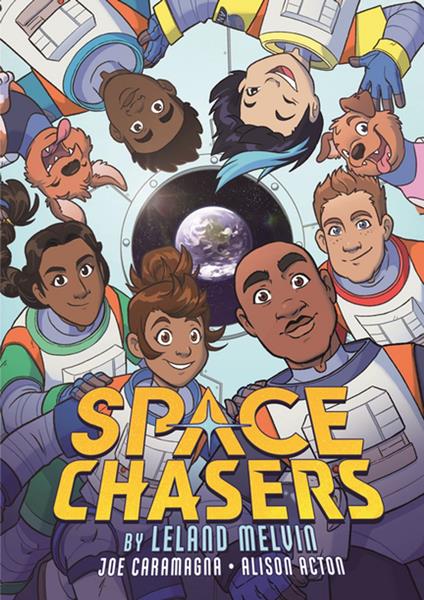 Space Chasers by Leland Melvin - Joe Caramagna,Leland Melvin,Alison Acton - ebook