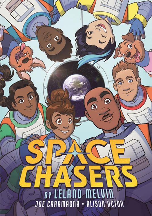 Space Chasers by Leland Melvin - Joe Caramagna,Leland Melvin,Alison Acton - ebook