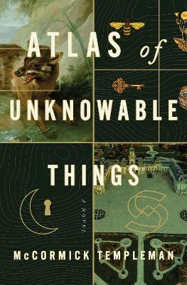 Atlas of Unknowable Things - McCormick Templeman - cover
