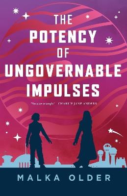 The Potency of Ungovernable Impulses - Malka Older - cover