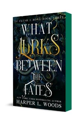 What Lurks Between the Fates: Of Flesh & Bone, Book Three - Harper L Woods - cover