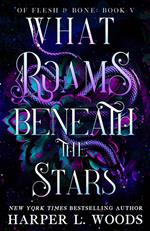 What Roams Beneath the Stars