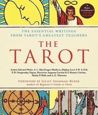 The Tarot: A Collection of Secret Wisdom from Tarot's Mystical Origins - F. Homer Curtiss,Harriette Augusta Curtiss,Manly P. Hall - cover