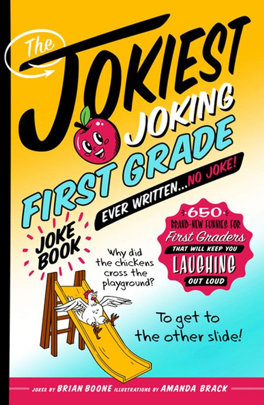 The Jokiest Joking First Grade Joke Book Ever Written. . . No Joke! - Brian Boone,Amanda Brack - ebook