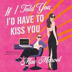 If I Told You, I'd Have to Kiss You