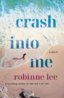Crash Into Me - Robinne Lee - cover