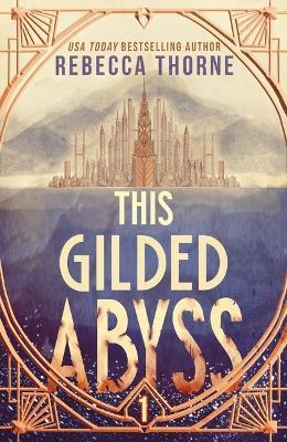 This Gilded Abyss - Rebecca Thorne - cover