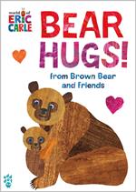 Bear Hugs! from Brown Bear and Friends (World of Eric Carle)