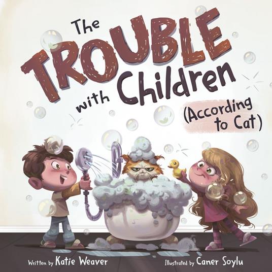 The Trouble with Children (According to Cat) - Katie Weaver,Caner Soylu - ebook