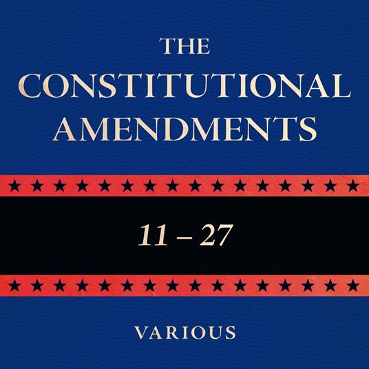 The Constitutional Amendments, 11-27