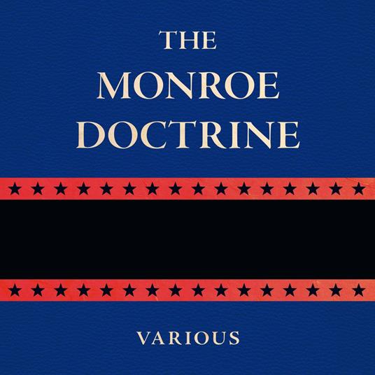 The Monroe Doctrine