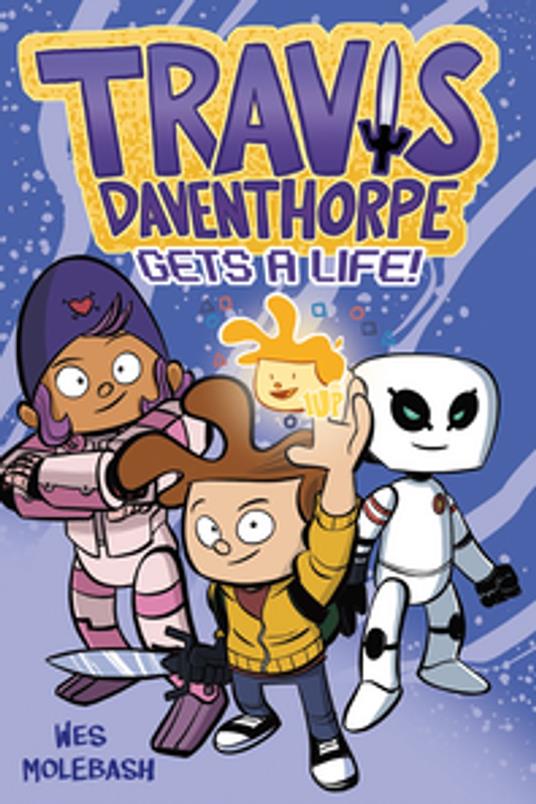 Travis Daventhorpe Gets a Life! - Wes Molebash - ebook