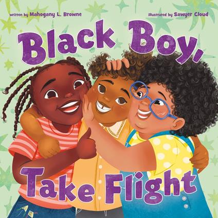 Black Boy, Take Flight - Mahogany L. Browne,Sawyer Cloud - ebook