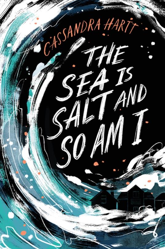 The Sea Is Salt and So Am I - Cassandra Hartt - ebook