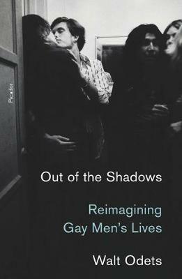 Out of the Shadows: Reimagining Gay Men's Lives - Walt Odets - cover