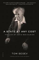 A State at Any Cost: The Life of David Ben-Gurion
