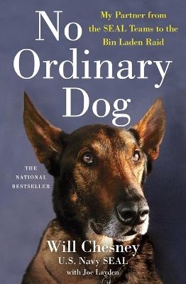No Ordinary Dog: My Partner from the Seal Teams to the Bin Laden Raid - Will Chesney,Joe Layden - cover