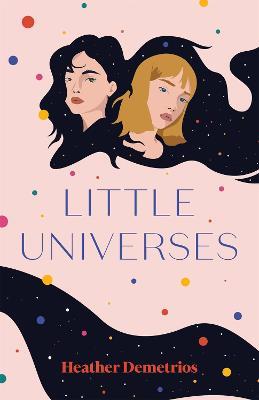 Little Universes - Heather Demetrios - cover