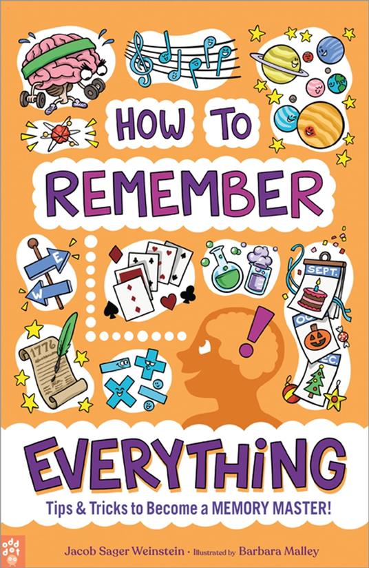 How to Remember Everything - Odd Dot,Jacob Sager Weinstein,Barbara Malley - ebook