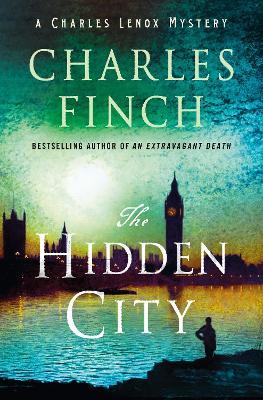 The Hidden City: A Charles Lenox Mystery - Charles Finch - cover