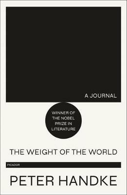The Weight of the World: A Journal - Peter Handke - cover