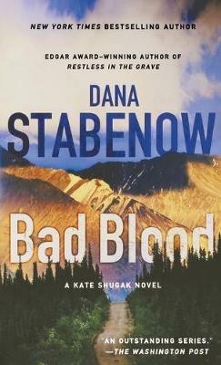 Bad Blood: A Kate Shugak Novel - Dana Stabenow - cover