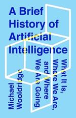 A BRIEF HISTORY OF ARTIFICIAL INTELLIGENCE