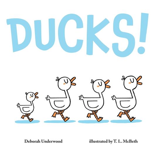 Ducks! - Deborah Underwood,T. L. McBeth - ebook