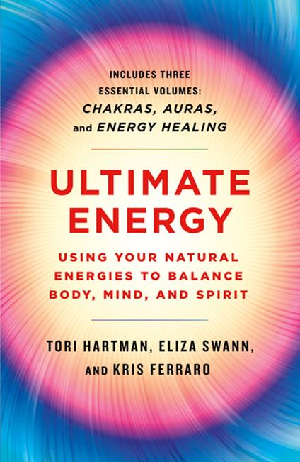 Ultimate Energy: Using Your Natural Energies to Balance Body, Mind, and Spirit