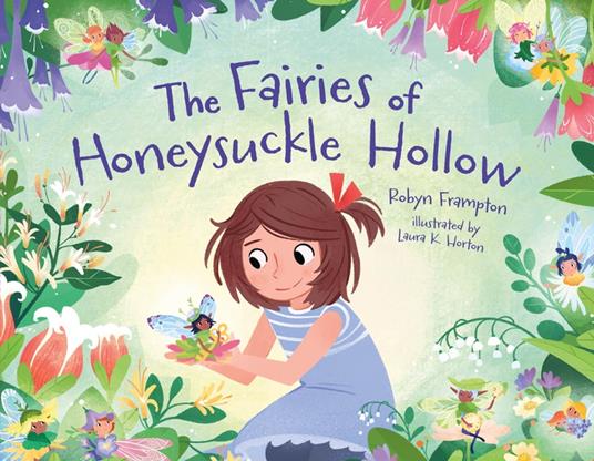 The Fairies of Honeysuckle Hollow - Robyn Frampton,Laura K. Horton - ebook