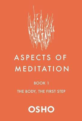 Aspects of Meditation Book 1: The Body, the First Step - Osho - cover