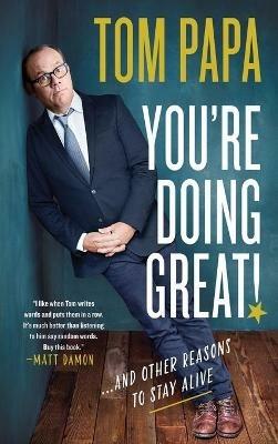 You're Doing Great!: And Other Reasons to Stay Alive - Tom Papa - cover