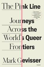 The Pink Line: Journeys Across the World's Queer Frontiers