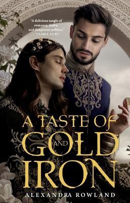 A Taste of Gold and Iron - Alexandra Rowland - cover