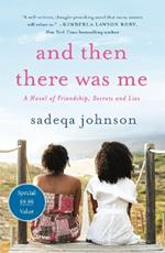 And Then There Was Me: A Novel of Friendship, Secrets and Lies