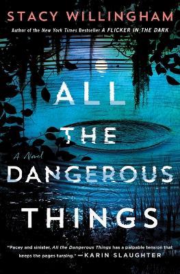All the Dangerous Things - Stacy Willingham - cover