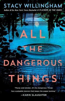 All the Dangerous Things - Stacy Willingham - cover