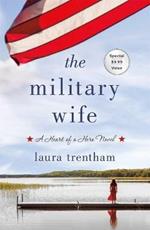 The Military Wife: A Heart of A Hero Novel