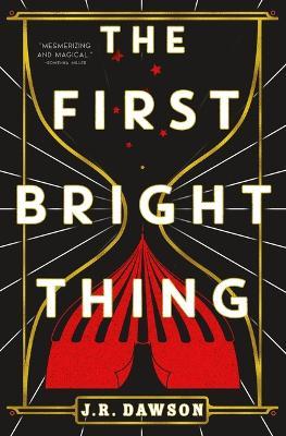 The First Bright Thing - J R Dawson - cover
