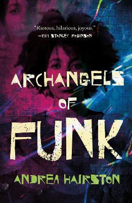 Archangels of Funk - Andrea Hairston - cover