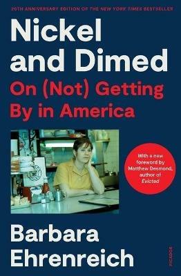 Nickel and Dimed: On (Not) Getting by in America (20th Anniversary Edition) - Barbara Ehrenreich - cover