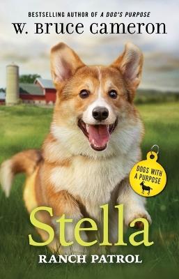 Stella: Ranch Patrol: Dogs with a Purpose - W Bruce Cameron - cover