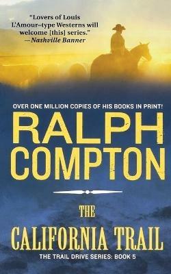 The California Trail: The Trail Drive, Book 5 - Ralph Compton - cover