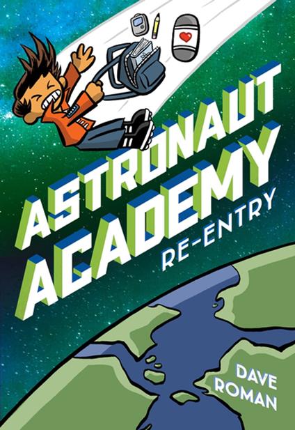 Astronaut Academy: Re-entry - Dave Roman - ebook