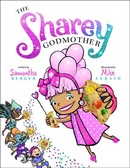 The Sharey Godmother - Samantha Berger,Mike Curato - ebook